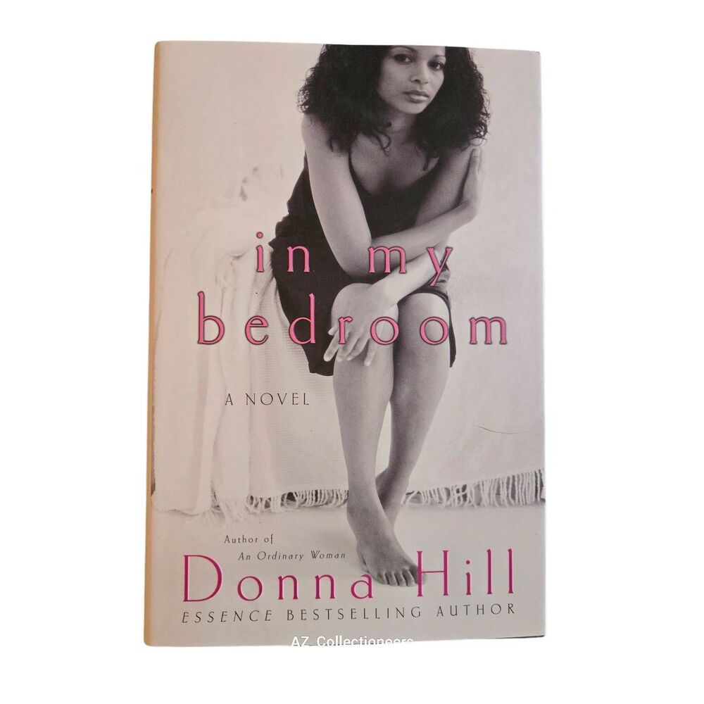 In my bedroom by Donna Hill - st. Martin's press - isbn 0312281935